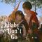 Baby Don't Go（Cover 辉子）