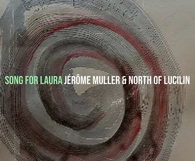 Jérôme Muller & North of Lucilin