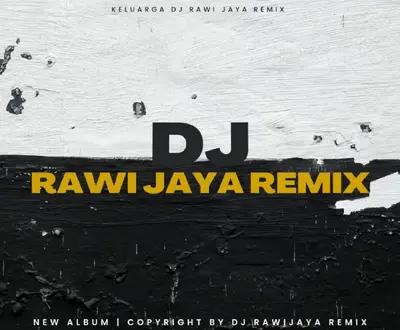 DJ RAWI JAYA REMIX