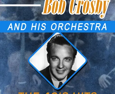 Bob Crosby And His Orchestra