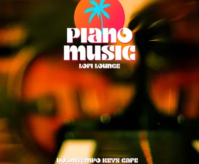 Piano Music Lofi Lounge