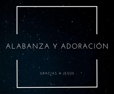 Alabanza y Adoración