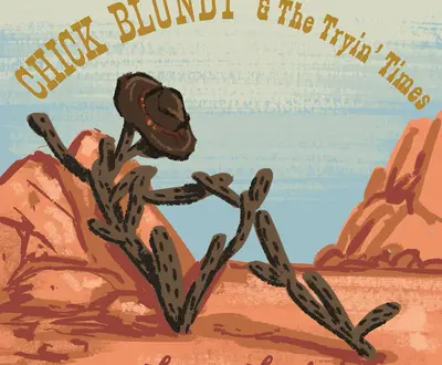 Chick Blundy & the Tryin’ Times